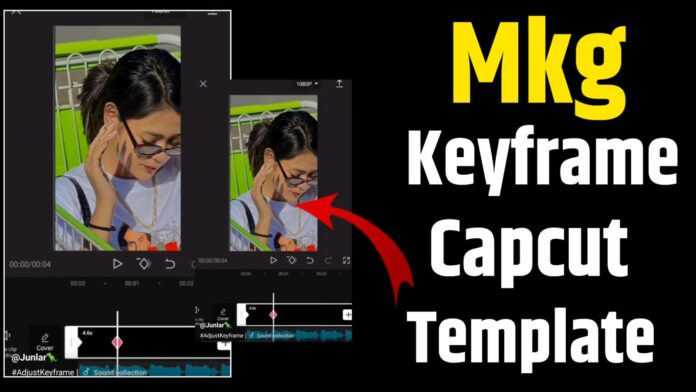 Mkg Keyframe Capcut Template 2023